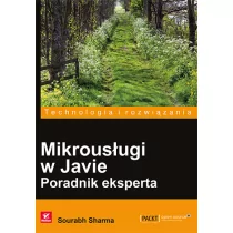 Mikrousługi w Javie Poradnik eksperta - Sourabh Sharma - Książki o programowaniu - miniaturka - grafika 1