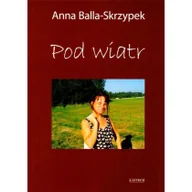 Poezja - Astrum Pod wiatr Anna Balla-Skrzypek - miniaturka - grafika 1