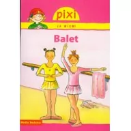 Książki edukacyjne - Media Rodzina Pixi Ja wiem Balet - Media Rodzina - miniaturka - grafika 1