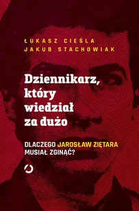 Dziennikarz, który wiedział za dużo. Dlaczego Jarosław Ziętara musiał zginąć? - E-booki - literatura faktu - miniaturka - grafika 1