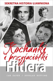 Kochanki i przyjaciółki Hitlera - II wojna światowa - miniaturka - grafika 1