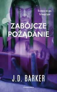 Zabójcze pożądanie - J.D. Barker - Kryminały - miniaturka - grafika 1