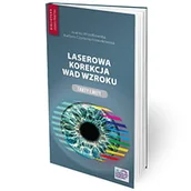 Książki medyczne - Laserowa Korekcja Wzroku. Fakty i Mity - miniaturka - grafika 1