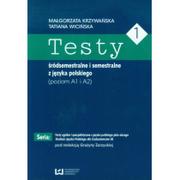 Książki do nauki języka polskiego dla obcokrajowców - Testy 1 śródsemestralne i semestralne z języka polskiego Poziom A1 I A2 Krzywańska Małgorzata Wicińska Tatiana - miniaturka - grafika 1