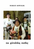 Poezja - Na góralską nutkę - Marian Kowalik - miniaturka - grafika 1