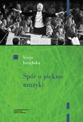 Książki o kulturze i sztuce - Spór o piękno muzyki - miniaturka - grafika 1