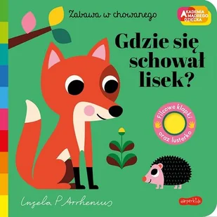 Gdzie się schował lisek? Akademia mądrego dziecka. Zabawa w chowanego - Książki edukacyjne - miniaturka - grafika 1
