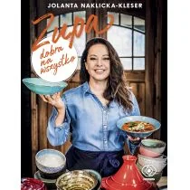 Jolanta Naklicka-Kleser Zupa dobra na wszystko - Książki kucharskie - miniaturka - grafika 1