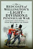 Pamiętniki, dzienniki, listy - The Redcoats of Wellington's Light Division in the Peninsular War: Unpublished and Rare Memoirs of the 52nd Regiment of Foot - miniaturka - grafika 1
