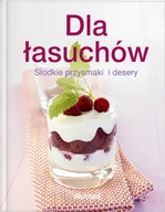 Ciasta, desery, wypieki - Dla łasuchów. Słodkie przysmaki i desery - miniaturka - grafika 1
