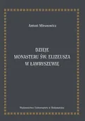 Archeologia - Dzieje monasteru św. Elizeusza w Ławryszewie - Antoni Mironowicz - miniaturka - grafika 1