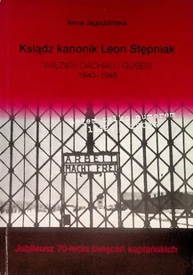 Ksiądz kanonik Leon Stępniak Więzień Dachau i Gusen 1940 - 1945 - Historia świata - miniaturka - grafika 1