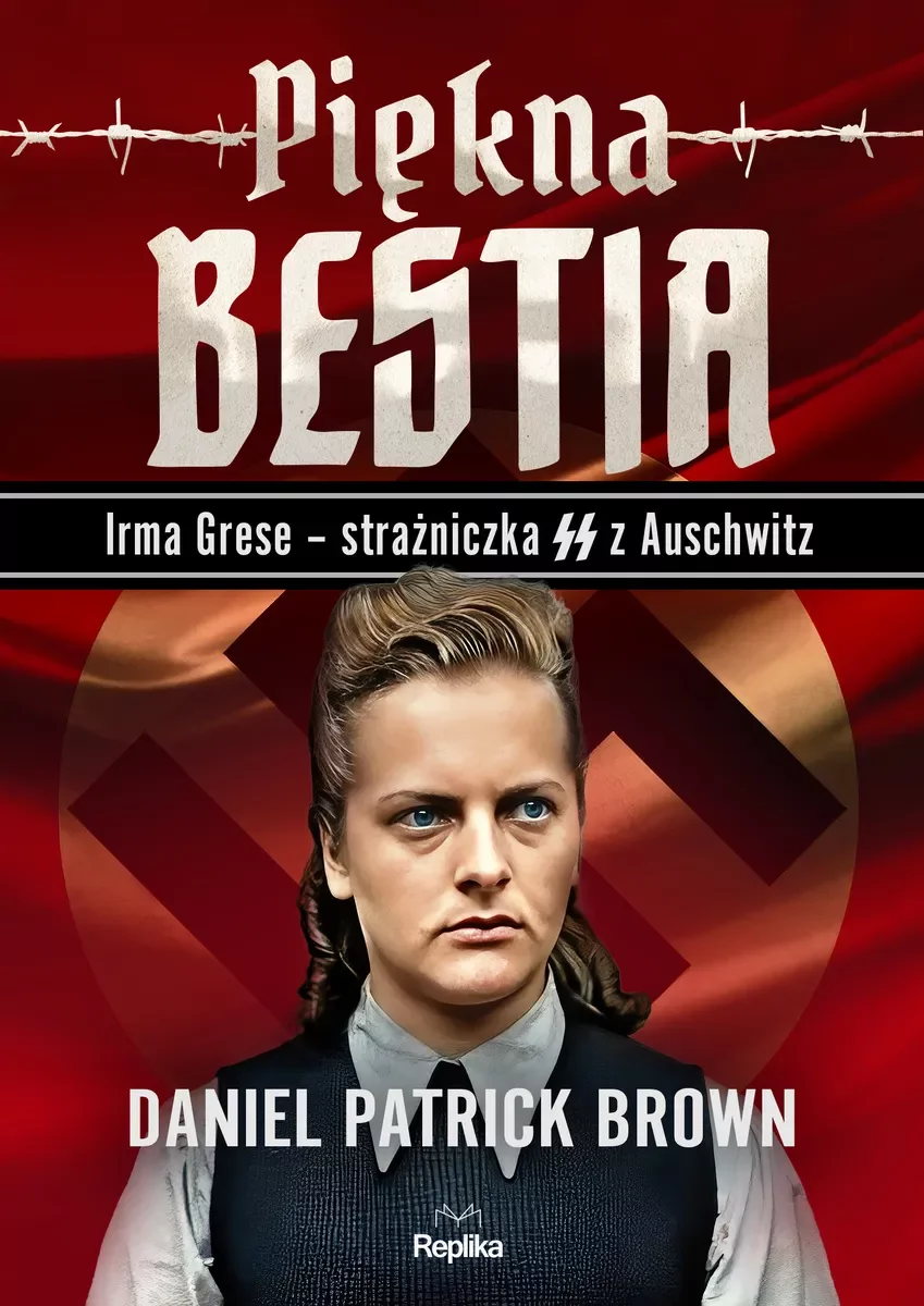 Piękna bestia. Irma Grese – strażniczna SS z Auschwitz