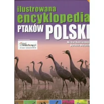 Dom Wydawniczy PWN Ilustrowana encyklopedia ptaków Polski - Dom Wydawniczy PWN