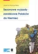 Nauka - Sezonowe wyjazdy zarobkowe Polaków do Niemiec Joanna Korczyńska - miniaturka - grafika 1