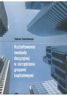 Biznes - Kształtowanie swobody decyzyjnej w zarządzaniu grupami kapitałowymi - miniaturka - grafika 1
