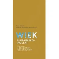Felietony i reportaże - Wiek ukraińsko-polski Kerski Basil Kowalczyk Stanisław Andrzej - miniaturka - grafika 1