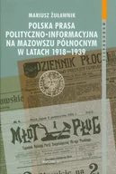 Historia świata - Polska prasa polityczno-informacyjna na Mazowszu Północnym w latach 1918-1939 - miniaturka - grafika 1