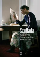 Katarzyna Szczepańska-Kowalczuk Szuflada