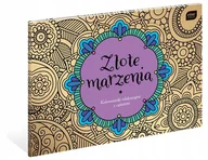 Poradniki hobbystyczne - Kolorowanka A4 relaksacyjna Złote marzenia Nowa - miniaturka - grafika 1