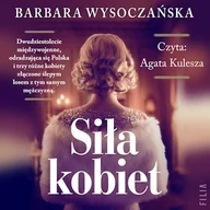 Audiobooki - historia - Siła kobiet Barbara Wysoczańska - miniaturka - grafika 1