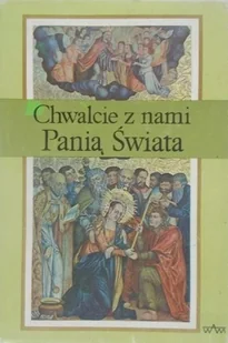Chwalcie z nami Panią Świata - Religia i religioznawstwo - miniaturka - grafika 1