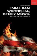 Felietony i reportaże - I miał pan wróbelka który mówił Zmicier Bartosik - miniaturka - grafika 1