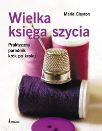Wielka księga szycia - Poradniki hobbystyczne - miniaturka - grafika 1