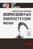 Archeologia - Ćwiek-Karpowicz Jarosław Bezpieczeństwo energetyczne Rosji - miniaturka - grafika 1
