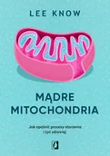 Poradniki hobbystyczne - Mądre mitochondria. Jak opóźnić procesy starzenia i żyć zdrowiej - miniaturka - grafika 1