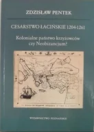 Historia świata - Cesarstwo Łacińskie 1204 - 1261 Kolonialne państwo krzyżowców czy Neobizancjum - miniaturka - grafika 1