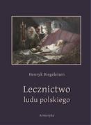 E-booki - literatura faktu - Lecznictwo ludu polskiego - miniaturka - grafika 1