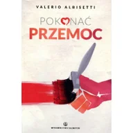 Poradniki psychologiczne - Salwator Pokonać przemoc Valerio Albisetti - miniaturka - grafika 1