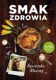 Smak zdrowia - Książki kucharskie - miniaturka - grafika 1