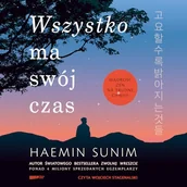 Audiobooki - literatura popularnonaukowa - Wszystko ma swój czas. Mądrość zen na trudne chwile Haemin Sunim - miniaturka - grafika 1