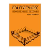 Felietony i reportaże - Polityczność. Przewodnik Krytyki Politycznej - Chantal Mouffe - książka - miniaturka - grafika 1
