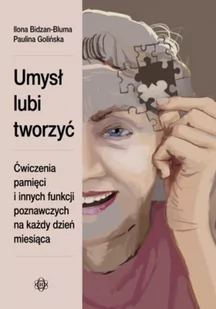 Bidzan-Bluma Ilona, Golińska Paulina Umysł lubi tworzyć - Pedagogika i dydaktyka - miniaturka - grafika 2