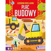 Literatura popularno naukowa dla młodzieży - Ozdabiam naklejkami Plac budowy - miniaturka - grafika 1