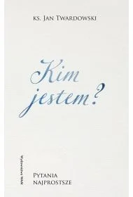 Kim jestem? Pytania najprostsze - Jan Twardowski - książka - Religia i religioznawstwo - miniaturka - grafika 1