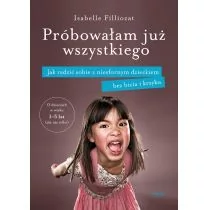 Esprit Próbowałam już wszystkiego - Isabelle Filliozat - Poradniki dla rodziców - miniaturka - grafika 1