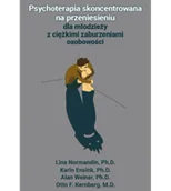 Psychologia - Psychoterapia skoncentrowana na przeniesieniu dla młodzieży z ciężkimi zaburzeniami osobowości - miniaturka - grafika 1