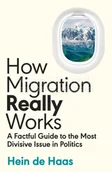Pozostałe książki - How Migration Really Works: A Factful Guide to the Most Divisive Issue in Politics - miniaturka - grafika 1
