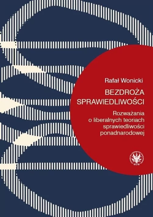 Wydawnictwa Uniwersytetu Warszawskiego Bezdroża sprawiedliwości - Rafał Wonicki