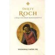 Religia i religioznawstwo - Wydawnictwo Św. Wojciecha Święty Roch i święci od spraw beznadziejnych. Modlitewnik Monika Białkowska - miniaturka - grafika 1
