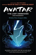 Pozostałe książki - Avatar: The Last Airbender and Philosophy: Wisdom from Aang to Zuko - miniaturka - grafika 1