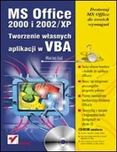 Aplikacje biurowe - MS Office 2000 i 2002/XP. Tworzenie własnych aplikacji w VBA - miniaturka - grafika 1