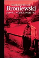 Wywiady, wspomnienia - Broniewski. Miłość, wódka, polityka wyd. 2024 - Mariusz Urbanek - miniaturka - grafika 1