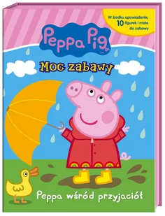 Peppa Pig Moc zabawy Peppa wśród przyjaciół Praca zbiorowa - Powieści i opowiadania - miniaturka - grafika 1