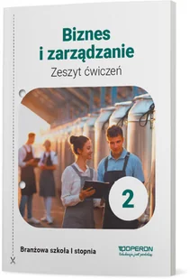 Biznes i zarządzanie. Zeszyt ćwiczeń. Szkoła branżowa I stopnia - Podręczniki dla szkół podstawowych - miniaturka - grafika 1