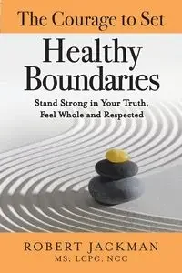 The Courage to Set Healthy Boundaries - Robert Jackman - Poradniki obcojęzyczne - miniaturka - grafika 1